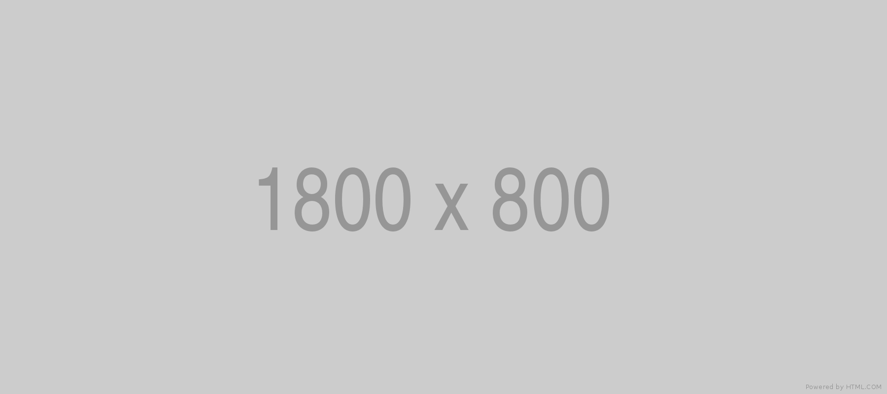 A gray placeholder image with the dimensions 1800 x 800 displayed in large text at the center. The background is plain, with no other details or objects present.